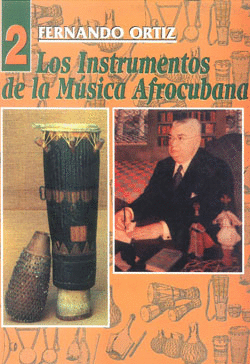 INSTRUMENTOS DE LA MUSICA AFROCUBANA, LOS 2VOLS.