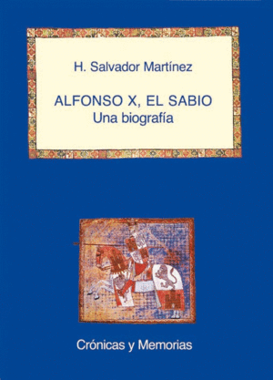 ALFONSO X EL SABIO (UNA BIOGRAFIA) - CRONICAS Y ME