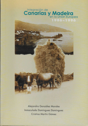 INTEGRACION DE CANARIAS Y MADEIRA EN LA UNION EUROPEA 1986-1996
