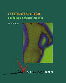 ELECTROESTETICA APLICADA A LA ESTETICA INTEGRAL