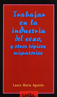 TRABAJAR EN LA INDUSTRIA DEL SEXO Y OTROS TOPICOS MIGRATORIOS