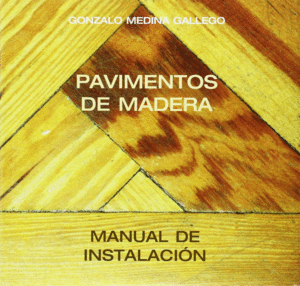 MANUAL DE INSTALACION DEL PAVIMENTO DE MADERA