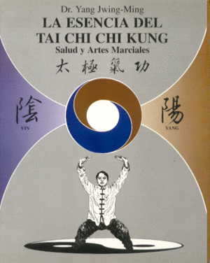 ESENCIA DEL TAI CHI CHI KUNG, LA