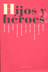 HIJOS Y HEROES