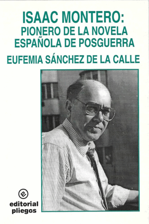 ISAAC MONTERO: PIONERO DE LA NOVELA ESPA�OLA DE POSGUERRA