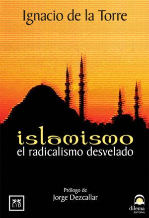 ISLAMISMO EL RADICALISMO DESVELADO