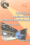 TELEVISION REALIZACION Y LENGUAJE AUDIOVISUAL