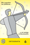 MIS JUGUETES, LAS PALABRAS Y MI AMIGO EL DICCIONARIO, 6 EDUCACIN PRIMARIA