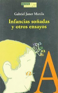 INFANCIAS SO�ADAS Y OTROS ENSAYOS