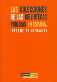 LAS COLECCIONES DE LAS BIBLIOTECAS PUBLICAS EN ESPA�A