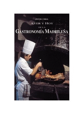 AYER Y HOY DE LA GASTRONOMIA MADRILE�A