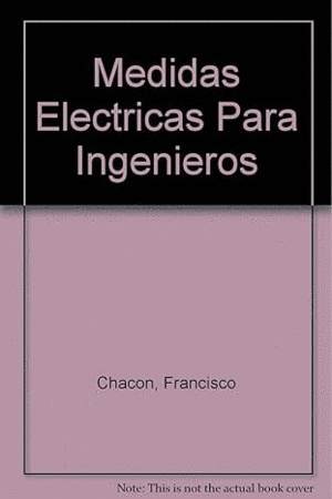 MEDIDAS ELECTRICAS PARA INGENIEROS