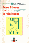 PARA EDUCAR CONTRA LA VIOLENCIA