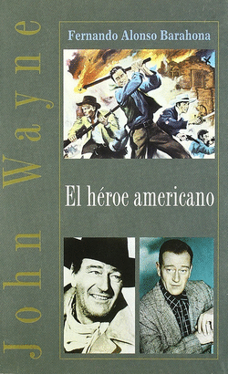 JONH WAYNE EL HEROE AMERICANO