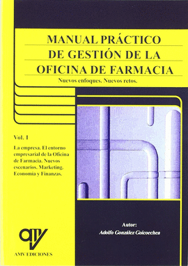 MANUAL PRACTICO DE GESTION DE LA OFICINA DE FARMACIA VOLUMEN I