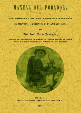 MANUAL DEL PODADOR, � DEL GOBIERNO DE LOS �RBOLES SILVESTRES EN MONTES, JARDINES