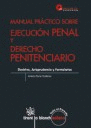 MANUAL PR�CTICO SOBRE EJECUCI�N PENAL Y DERECHO PENITENCIARIO