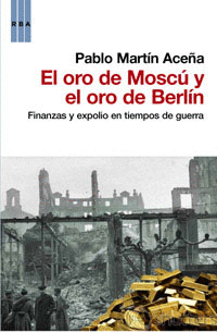 ORO DE MOSC� Y EL ORO DE BERL�N, EL