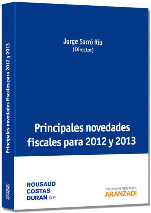 PRINCIPALES NOVEDADES FISCALES PARA 2012 Y 2013