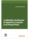 ADHESIN RECURSOS APELACIN Y CASACIN EN PROCESO PENAL