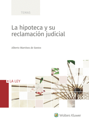 HIPOTECA Y SU RECLAMACION JUDICIAL, LA