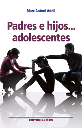 PADRES E HIJOSA ADOLESCENTES