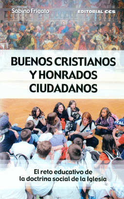 BUENOS CRISTIANOS Y HONRADOS CIUDADANOS