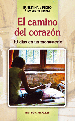 CAMINO DEL CORAZON - 10 DIAS EN UN MONASTERIO