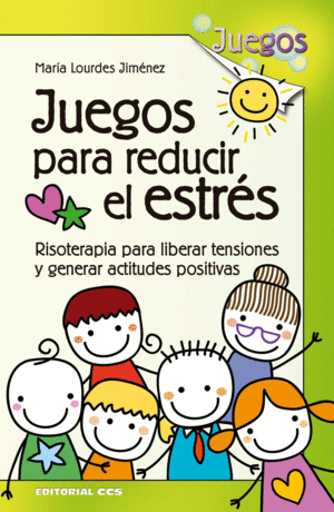 JUEGOS PARA REDUCIR EL ESTRES. RISOTERAPIA PARA LIBERAR TEN