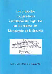 LOS PROYECTOS RECOPILADORES CASTELLANOS DEL SIGLO XVI EN LOS