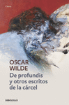 DE PROFUNDIS Y OTROS ESCRITOS DE LA C�RCEL.