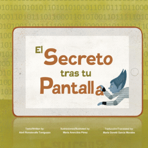 EL SECRETO TRAS TU PANTALLA. THE SECRET BEHIND YOUR SCREEN