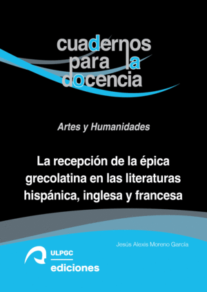 LA RECEPCIN DE LA PICA GRECOLATINA EN LAS LITERATURAS HISPNICA, INGLESA Y FRA