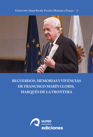 RECUERDOS, MEMORIAS Y VIVENCIAS DE FRANCISCO MARN LLORIS, MARQUS DE LA FRONTERA