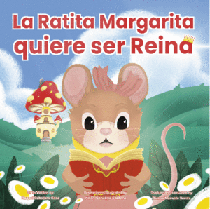 LA RATITA MARGARITA QUIERE SER REINA (ESPA�OL/INGL�S)