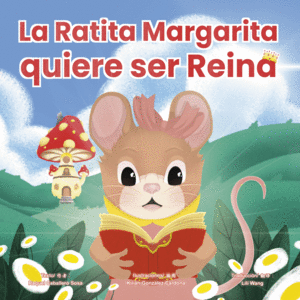 LA RATITA MARGARITA QUIERE SER REINA  (ESPA�OL/CHINO)