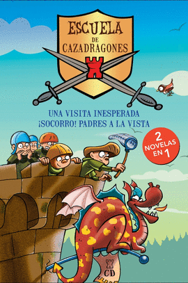 ESCUELA DE CAZADRAGONES 5 Y 6. UNA VISITA INESPERADA Y �SOCORRO! PADRES A LA VIS