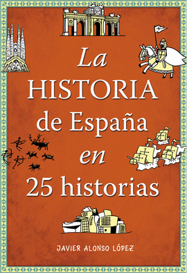 LA HISTORIA DE ESPA�A EN 25 HISTORIAS