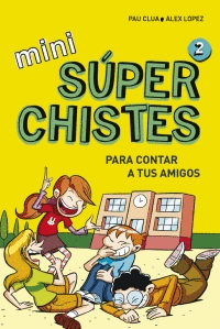 MINI SUPER CHISTES 2. PARA CONTAR A TUS AMIGOS