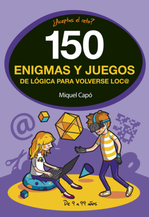 150 ENIGMAS Y JUEGOS DE LGICA PARA VOLVERSE LOCO