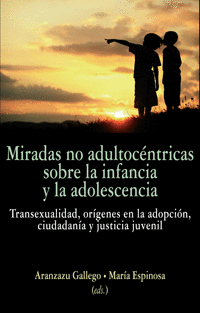 LA MIRADA NO ADULTOC�NTRICA EN LA INFANCIA Y ADOLESCENCIA