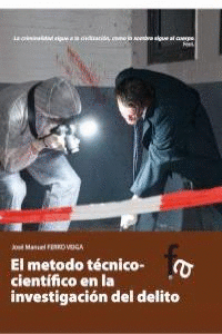 EL M�TODO T�CNICO-CIENT�FICO EN LA INVESTIGACI�N DEL DELITO