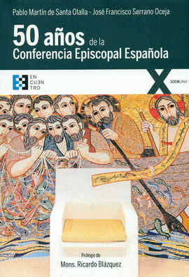 CINCUENTA A�OS DE LA CONFERENCIA EPISCOPAL ESPA�OLA