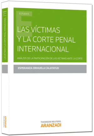 VICTIMAS Y LA CORTE PENAL INTERNACIONAL, LAS (PAPEL)