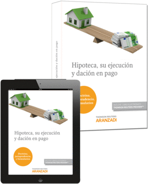 HIPOTECA, SU EJECUCION Y DACION EN PAGO (DUO)