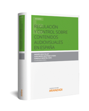 REGULACION Y CONTROL SOBRE CONTENIDOS AUDIOVISUALES EN ESPA�A