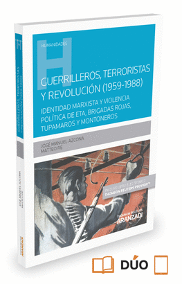 GUERRILLEROS, TERRORISTAS Y REVOLUCI�N (1959-1988) (PAPEL + E-BOOK)