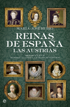 REINAS DE ESPA�A LAS AUSTRIAS