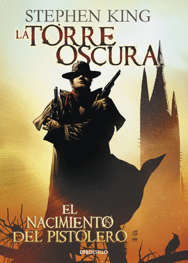 EL NACIMIENTO DEL PISTOLERO (LA TORRE OSCURA [C�MIC] 1)