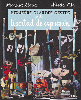 PEQUE�OS GRANDES GESTOS POR LA LIBERTAD DE EXPRESI�N